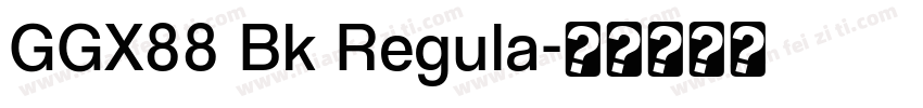 GGX88 Bk Regula字体转换